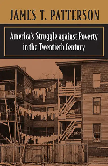America's Struggle Against Poverty in the Twentieth Century (English, James T. Patterson)