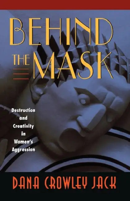 Behind the Mask (English, Dana Crowley Jack)