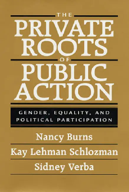 The Private Roots of Public Action (English, Nancy Burns | Kay Lehman Schlozman | Sidney Verba)