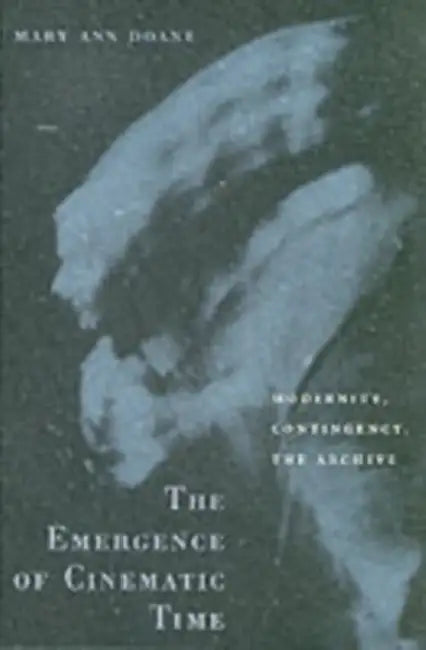 The Emergence of Cinematic Time (English, Mary Ann Doane)