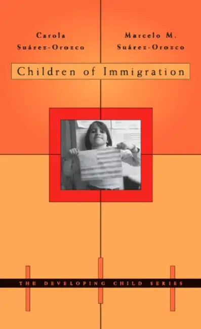 Children of Immigration (English, Carola Suárez-Orozco | Marcelo M. Suárez-Orozco)