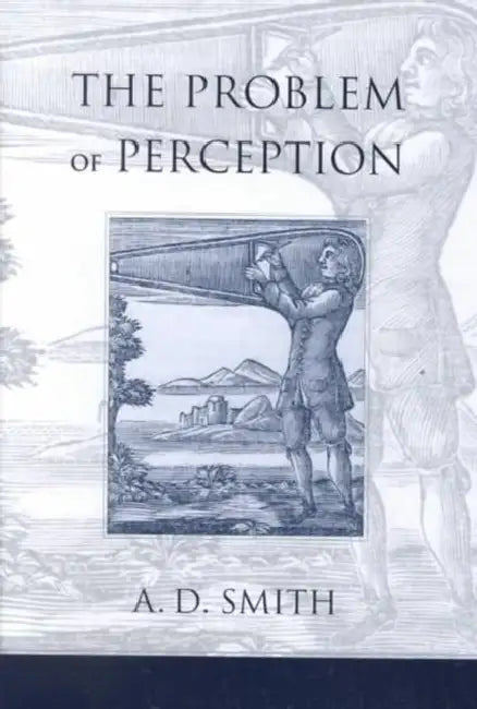 The Problem of Perception (English, A. D. Smith)