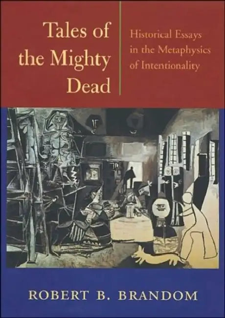 Tales of the Mighty Dead (English, Robert B. Brandom)