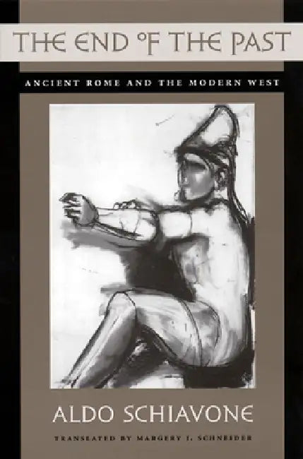 The End of the Past (English, Aldo Schiavone | Margery J. Schneider)