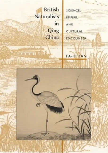 British Naturalists in Qing China (English, Fa-Ti Fan)
