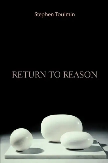 Return to Reason (English, Stephen Toulmin)