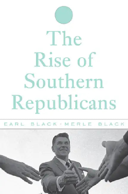 The Rise of Southern Republicans (English, Earl Black | Merle Black)