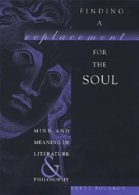 Finding a Replacement for the Soul (English, Brett Bourbon)