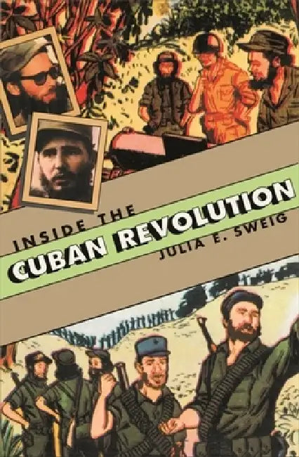 Inside the Cuban Revolution (English, Julia E. Sweig)