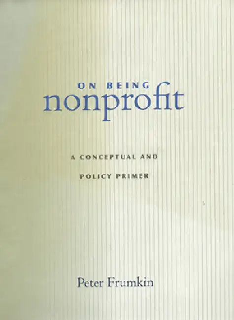 On Being Nonprofit (English, Peter Frumkin)