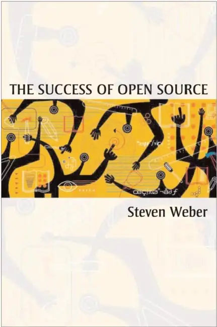 The Success of Open Source (English, Steven Weber)