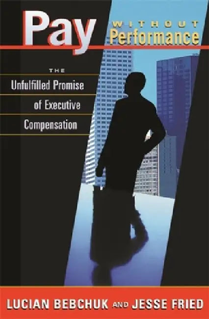 Pay Without Performance (English, Lucian Bebchuk | Jesse Fried)
