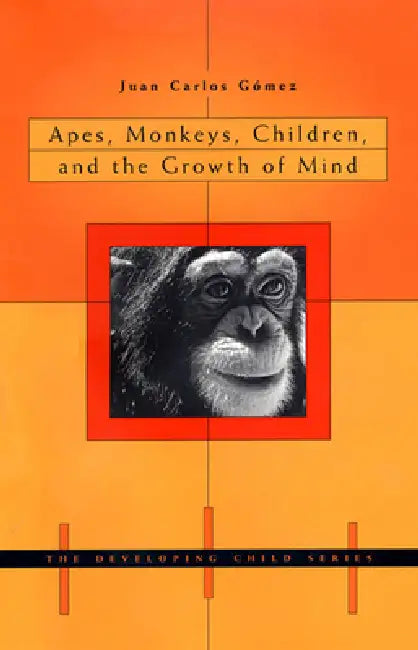 Apes, Monkeys, Children, and the Growth of Mind (English, Juan Carlos Gómez)