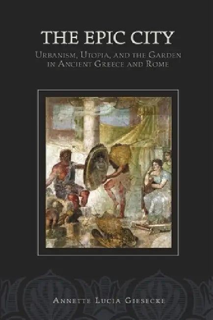 The Epic City (English, Annette L. Giesecke)