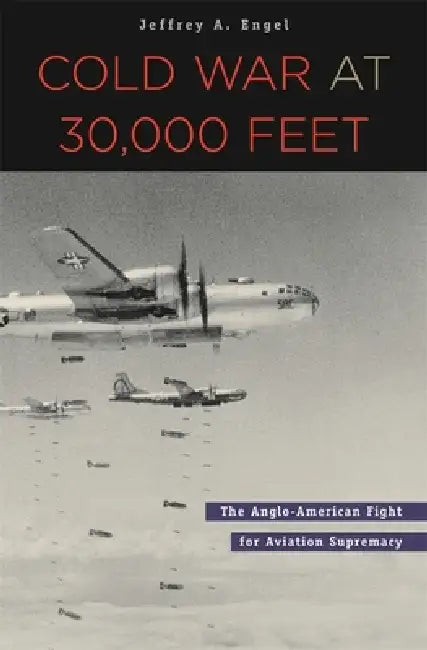 Cold War at 30,000 Feet (English, Jeffrey A. Engel)
