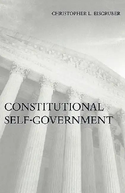 Constitutional Self-Government (English, Christopher L. Eisgruber)