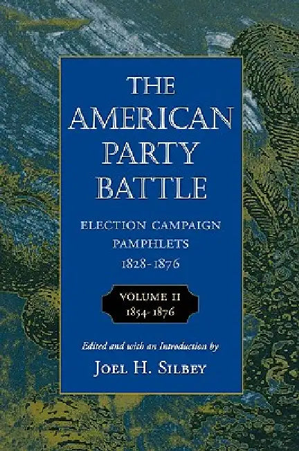 The American Party Battle (English, Joel H. Silbey)
