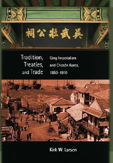 Tradition, Treaties, and Trade (English, Kirk W. Larsen)