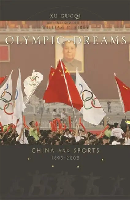 Olympic Dreams (English, Guoqi Xu | William C. Kirby)
