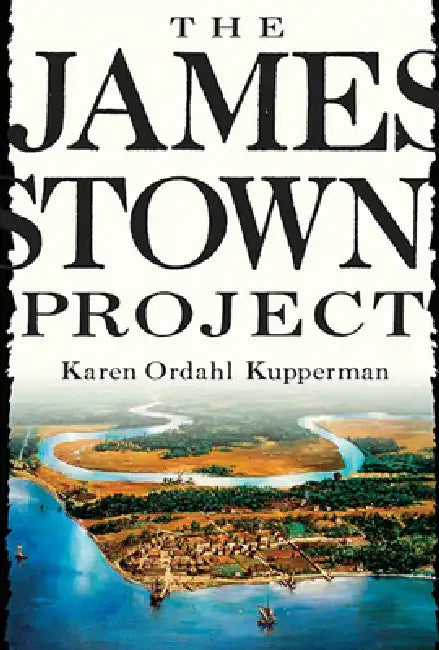 The Jamestown Project (English, Karen Ordahl Kupperman)