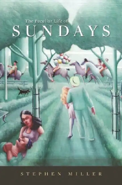Peculiar Life of Sundays (English, Stephen Miller)