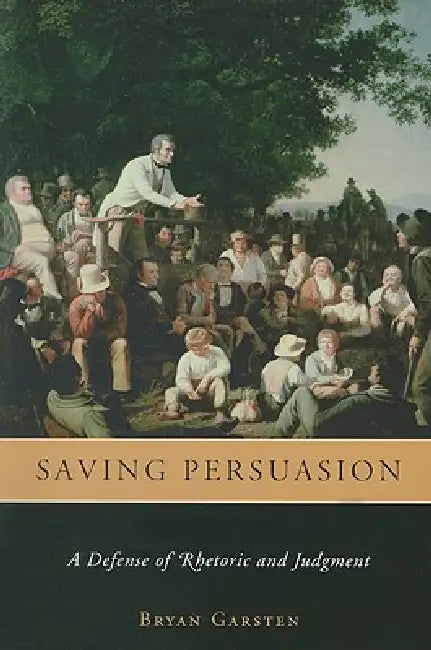 Saving Persuasion (English, Bryan Garsten)