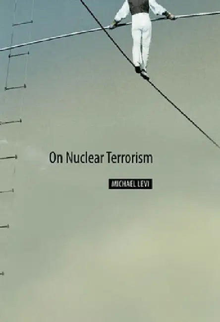 On Nuclear Terrorism (English, Michael Levi)