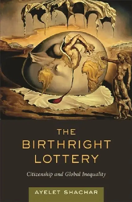 The Birthright Lottery (English, Ayelet Shachar)