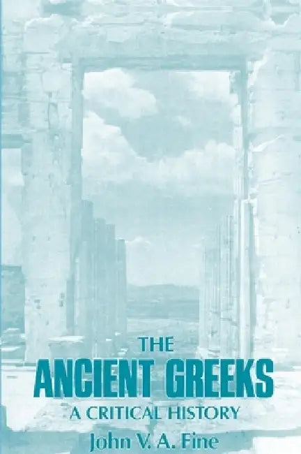 The Ancient Greeks (English, John V. a. Fine)