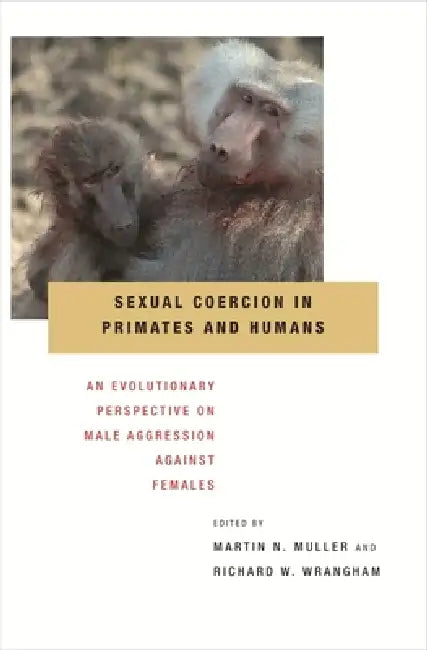 Sexual Coercion in Primates and Humans (English, Martin N. Muller | Richard W. Wrangham)