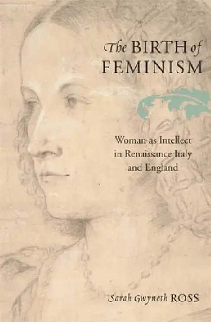 The Birth of Feminism (English, Sarah Gwyneth Ross)