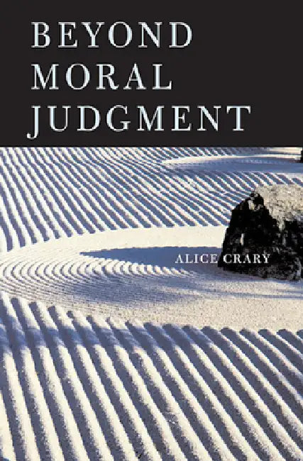 Beyond Moral Judgment (English, Alice Crary)