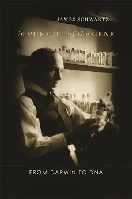 In Pursuit of the Gene (English, James Schwartz)