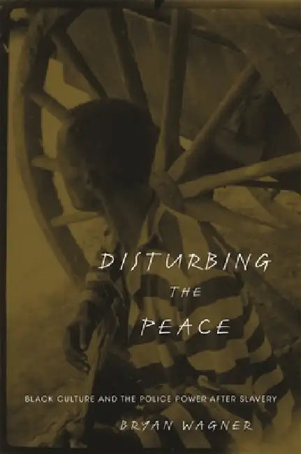 Disturbing the Peace (English, Bryan Wagner)