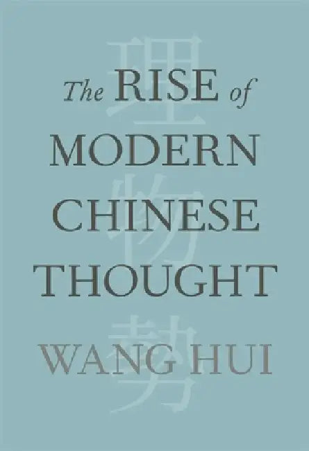 The Rise of Modern Chinese Thought (English, Hui Wang)