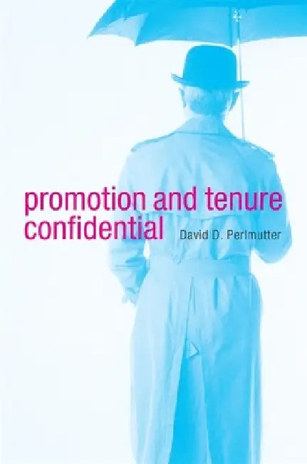 Promotion and Tenure Confidential (English, David D. Perlmutter)