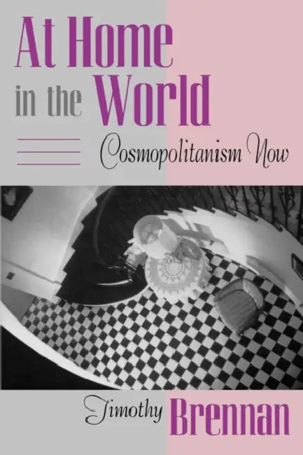 At Home in the World (English, Timothy Brennan)