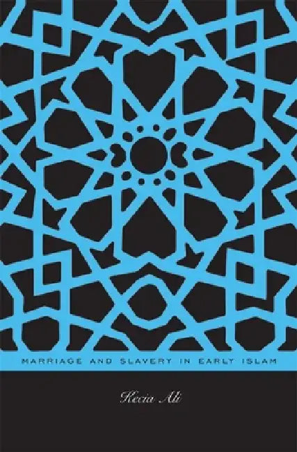 Marriage and Slavery in Early Islam (English, Kecia Ali)
