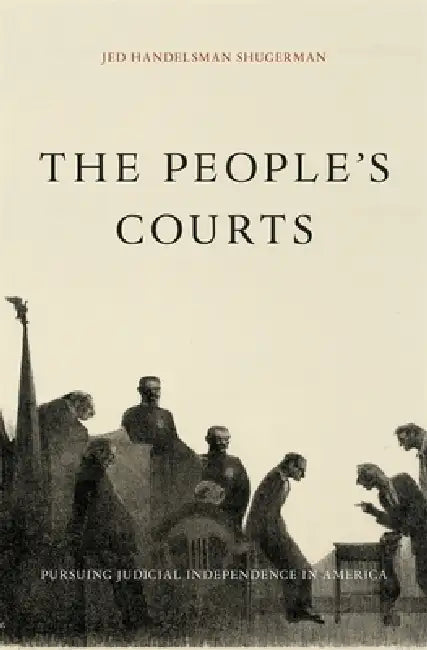 The People's Courts (English, Jed Handelsman Shugerman)