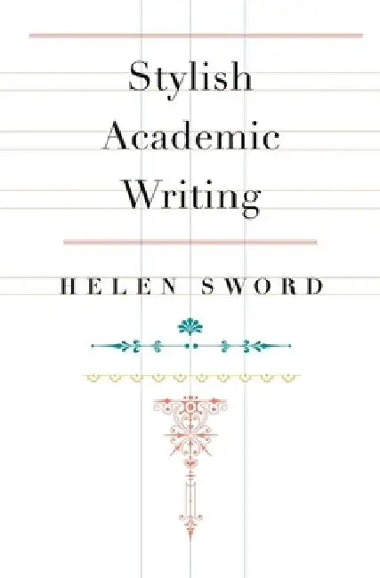 Stylish Academic Writing (English, Helen Sword)