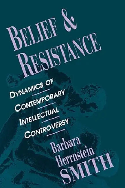 Belief and Resistance (English, Barbara Herrnstein Smith)