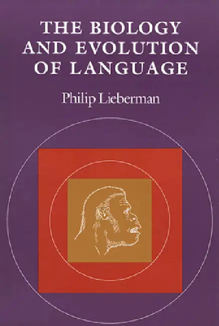 The Biology and Evolution of Language (English, Philip Lieberman)