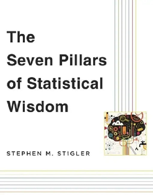 The Seven Pillars of Statistical Wisdom (English, Stephen M. Stigler)