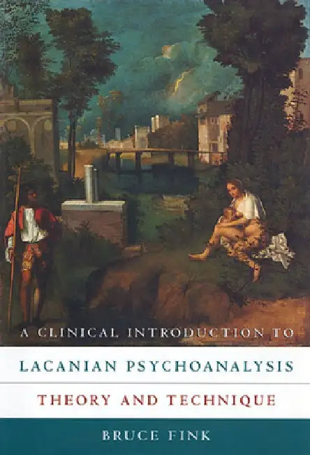 A Clinical Introduction to Lacanian Psychoanalysis (English, Bruce Fink)