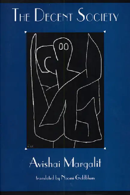 The Decent Society (English, Avishai Margalit | Naomi Goldblum | Avishai Margalit)