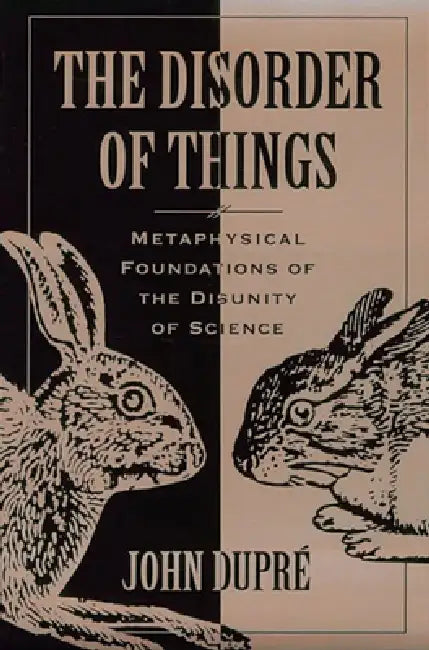 The Disorder of Things (English, John Dupré)