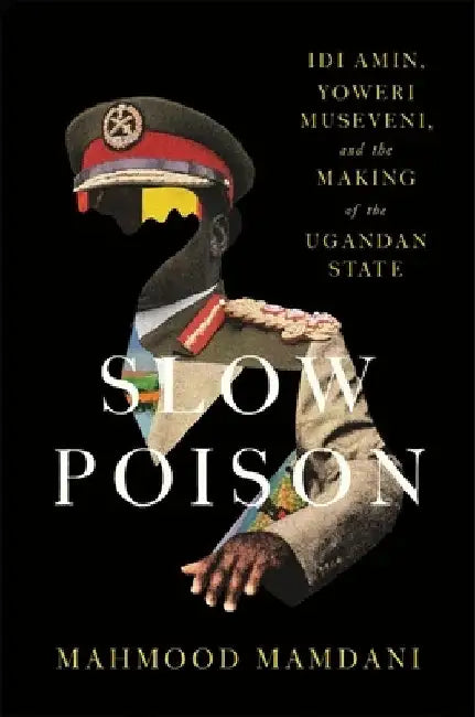 Slow Poison (English, Mahmood Mamdani)