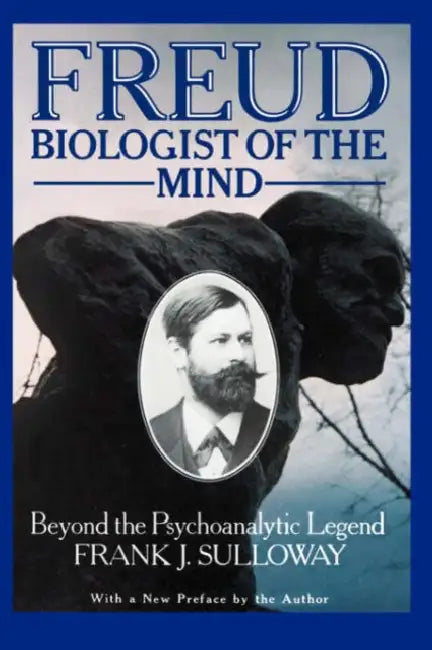 Freud, Biologist of the Mind (English, Frank J. Sulloway)