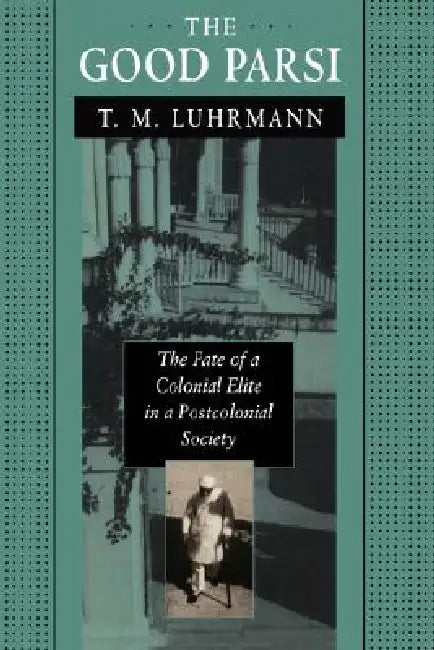 The Good Parsi (English, Tanya Marie Luhrmann)