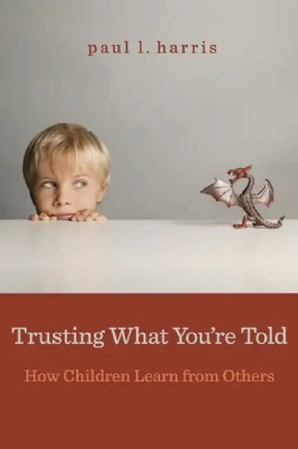 Trusting What You're Told (English, Paul L. Harris)